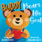 Buddy Bears His Soul by Laura Ewers